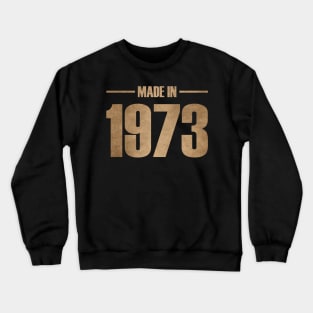 MADE IN 1973 Crewneck Sweatshirt